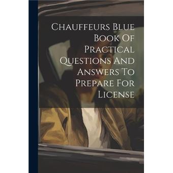Chauffeurs Blue Book Of Practical Questions And Answers To Prepare For License - 1