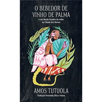 O Bebedor De Vinho De Palma E Seu Finado Fazedor De Vinho Na Cidade Dos Mortos - 1