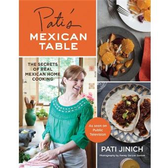 Pati's Mexican Table : The Secrets of Real Mexican Home Cooking - 1