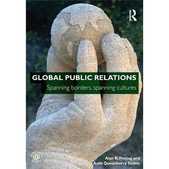 Global Public Relations - Spanning Borders, Spanning Cultures - Paperback - 2008 - 1