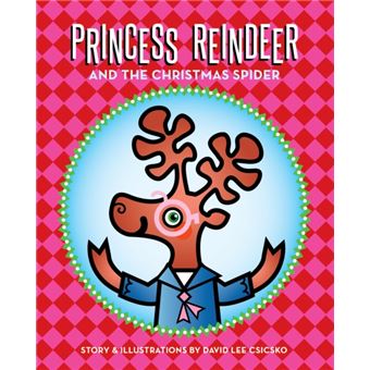 Princess Reindeer And The Christmas Spider By David Lee Csicsko - 1