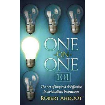One on One 101 : The Art of Inspired and Effective Individualized Instruction - 1