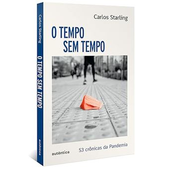 Tempo Sem Tempo - 53 Crônicas Sobre A Pandemia - 1