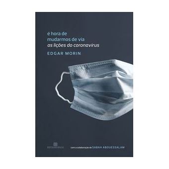 É Hora de Mudarmos de Via - as Lições do Coronavírus - 1