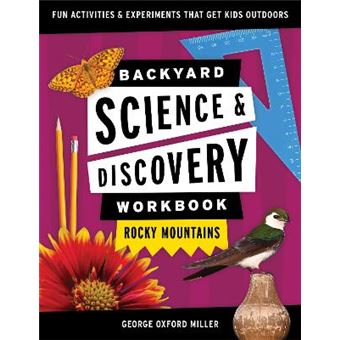 Backyard Science  Discovery Workbook Rocky Mountains Fun Activities  Experiments That Get Kids Outdoors Nature Science Workbooks For Kids - 1