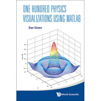 One Hundred Physics Visualizations Using MATLAB - Mixed media product - 2014 - 1