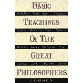 Basic Teachings of the Great Philosophers: A Survey of Their Basic Ideas - 1