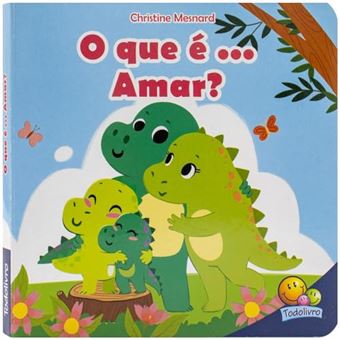 Valores Para Crianças: O Que É. Amar? - 1