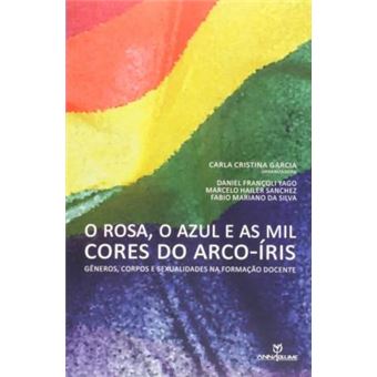 O Rosa : o azul e as mil cores do arco-íris - 1