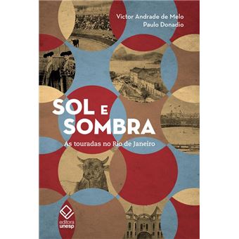 Sol E Sombra As Touradas No Rio De Janeiro - 1
