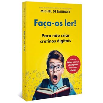 Faça-Os Ler! Para Não Criar Cretinos Digitais - 1