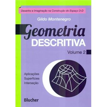 Geometria Descritiva. Desenho e Imaginação na Construção do Espaço 3-D - Volume 2 - 1