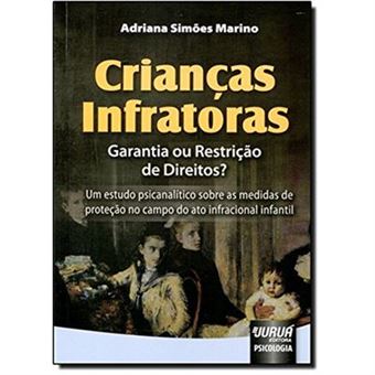 Crianças Infratoras. Garantia Ou Restrição De Direitos? - 1