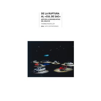 De La Ruptura Al Cul De Sac: Arte De La Segunda Mitad Del Siglo Xx - 1