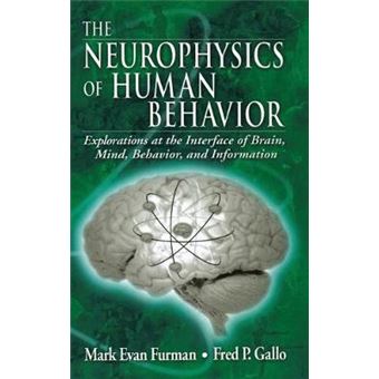 The Neurophysics of Human Behavior - Explorations at the Interface of Brain, Mind, Behavior, and Information - Hardback - 2000 - 1
