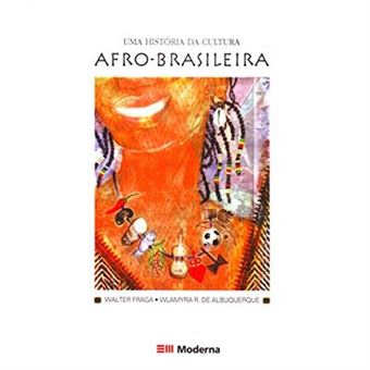 Uma História Da Cultura Afro-Brasileira - 1