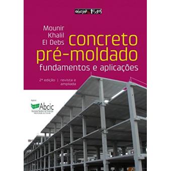 Concreto Pré-Moldado. Fundamentos e Aplicações - 1