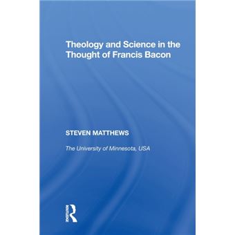Theology And Science In The Thought Of Francis Bacon - 1