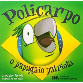Policarpo. O Papagaio Patriota - Coleção Rima Que Anima - 1