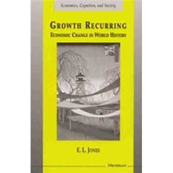 Growth Recurring : Economic Change in World History - 1