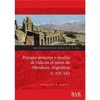 Paisajes Mineros Y Modos De Vida En El Norte De Mendoza Argentina S. Xixxx - 1