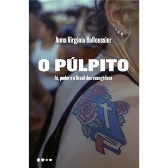 O púlpito: fé, poder e o Brasil dos evangélicos - 1