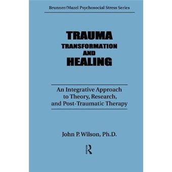 Trauma, Transformation and Healing - An Integrated Approach to Theory Research & Post Traumatic Therapy - Hardback - 1989 - 1