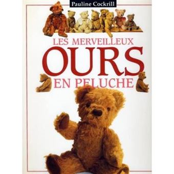 Ces Merveilleux Ours En Peluche Pauline Cockrill - 1