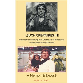 Such Creatures In  Fifty Years Of Cavorting With Characters And Creatures In  International Showbusiness Hardback - 1