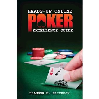 Heads-Up Online Poker Excellence Guide - Paperback - 2010 - 1