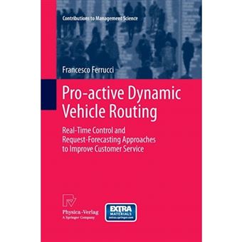 Pro-Active Dynamic Vehicle Routing - Real-Time Control and Request-Forecasting Approaches to Improve Customer Service - Paperback - 2015 - 1