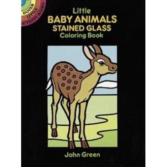 Little Baby Animals Stained Glass Colouring Book - Dover Little Activity Books - Paperback - 2000 - 1