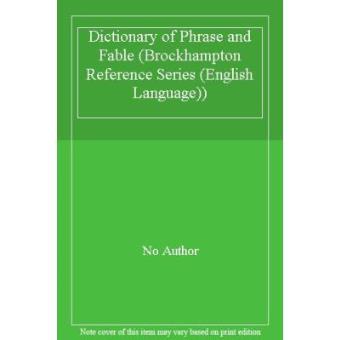 Dictionary of Phrase and Fable (Brockhampton Reference Series (English Language)) - 1