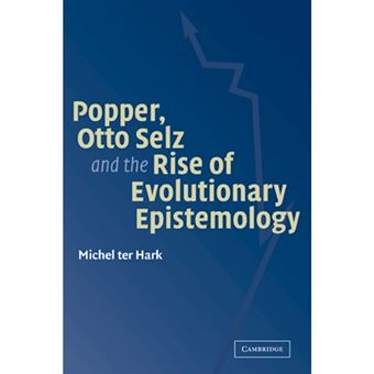 Popper, Otto Selz and the Rise of Evolutionary Epistemology - Paperback - 2007 - 1