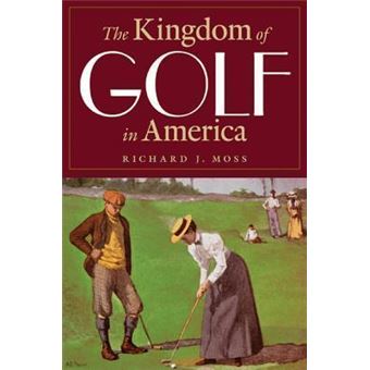 The Kingdom of Golf in America - 1