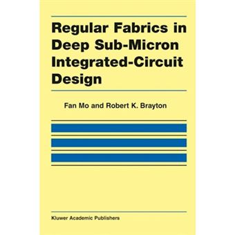 Regular Fabrics in Deep Sub-micron Integrated-circuit Design - Hardback - 2004 - 1