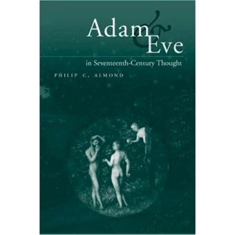 Adam and Eve in Seventeenth-Century Thought - Hardback - 1999 - 1
