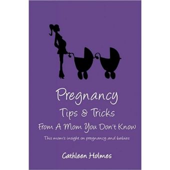 Pregnancy Tips & Tricks from a Mom You Don't Know! - Paperback / softback - 2011 - 1