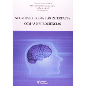 Neuropsicologia e as Interfaces com as Neurociências - 1
