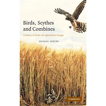Birds, Scythes and Combines - A History of Birds and Agricultural Change - Hardback - 2003 - 1