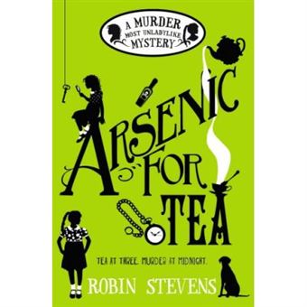 Arsenic For Tea Robin Stevens - 1