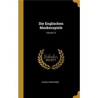 die Englischen Maskenspiele, Volume Hardcover