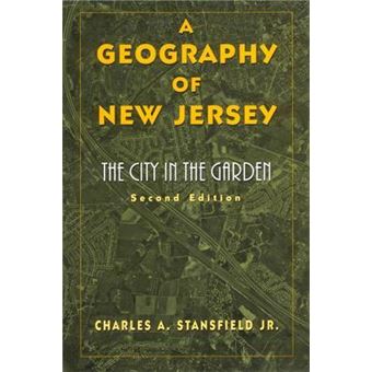 A Geography of New Jersey : The City in the Garden - 1