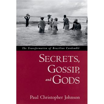 Secrets, Gossip and Gods - The Transformation of Brazilian Candomble - Hardback - 2002 - 1