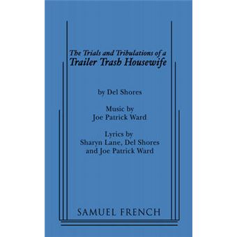 The Trials and Tribulations of a Trailer Trash Housewife - Paperback - 2009 - 1