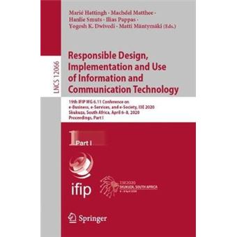 Responsible Design, Implementation And Use Of Information And Communication Technology 19Th Ifip Wg 611 Conference On Ebusiness, Eservices, And  I 12066 Lecture Notes In Computer Science - 1