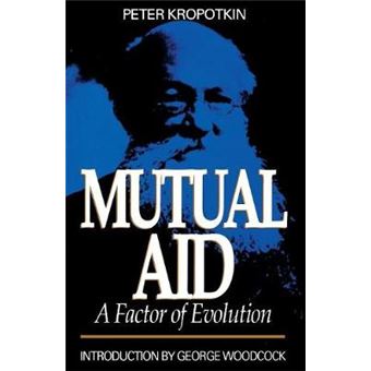 Mutual Aid A Factor Of Evolution Collected Works Of Peter Kropotkin - 1