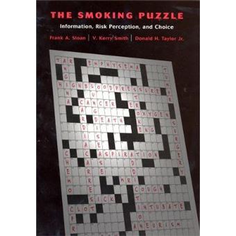 The Smoking Puzzle - Information, Risk Perception and Choice - Hardback - 2003 - 1