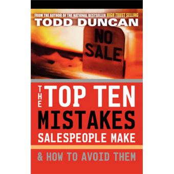 The Top Ten Mistakes Salespeople Make & How To Avoid Them - 1