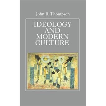 Ideology and Modern Culture - Critical Social Theory in the Era of Mass Communication - Hardback - 1990 - 1
